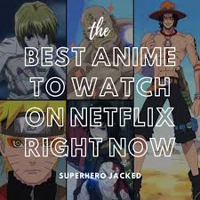 The best anime to watch on netflix. Best Anime To Watch On Netflix Right Now Superhero Jacked