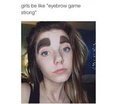 I Can T Find My Earbuds They Were On My Bed And I Wake Up And They Re Gone Im So Freakin Frustrated Rn Ugh Funny Eyebrows Bad Eyebrows Eyebrow Game