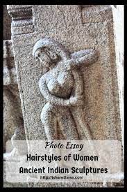 Hairstyles In Ancient Indian Sculptures A Photo Essay I Share Indian Sculpture Photo Essay Asia Travel