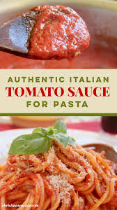 Authentic Quick Italian Tomato Sauce For Pasta In 2020 Italian Recipes Authentic Italian Recipes Italian Tomato Sauce