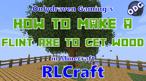 This is a quick video of how to get wooden planks in rlcraft (right click the logs for planks) sorry for the lag in the start of the video! Minecraft Rlcraft How To Make A Flint Axe To Get Wood And Wood Planks Youtube