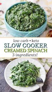 Slow Cooker Keto Creamed Spinach Using Only 3 Ingredients Recipe Low Carb Side Dishes Recipes Creamed Spinach