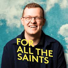 For All The Saints With Ben Hancock
