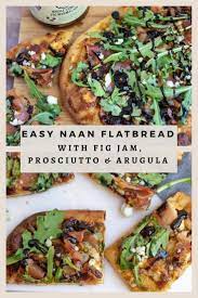 Naan Flatbread Pizza With Prosciutto Fig Jam Wine A Little Cook A Lot Recipe In 2020 Naan Pizza Recipes Healthy Pizza Recipes Naan Flatbread