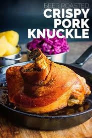 Beer Roasted Crispy Pork Knuckle Recipe Pork Knuckle Crispy Pork Eisbein Recipe