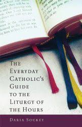 Praying The Liturgy Of The Hours Divine Office The Kennedy Adventures Liturgy Of The Hours Catholic Liturgy