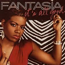 Empowering Anthem 'It's All Good' by Fantasia: A Journey to Independence