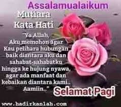Maybe you would like to learn more about one of these? Ucapan Assalamualaikum Dan Selamat Pagi