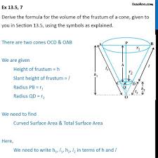In fact, they were discussed in ancient egyptian papyrus around 1850 bc and the formula was given as here: Ex 13 5 7 Optional Derive Formula For Volume Of Frustum