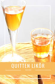 Geschenke Aus Der Kuche Quitten Likor Quitten Likor Quitten Quittenlikor Rezept