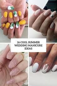 26 Cool Summer Wedding Manicure Ideas Weddingomania