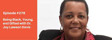 Episode 278: Supporting Black Gifted Students, with Dr. Joy Lawson Davis