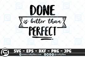 Download Done Is Better Than Perfect Graphic By Crafty Files Creative Fabrica PSD Mockup Templates