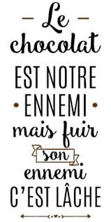 Personnaliser Tee Shirt Le Chocolat Est Notre Ennemi Proverbes Et Citations Citation Chocolat Citation