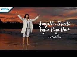 Janjimu Seperti Fajar Pagi Hari Nikita Video Youtube Lagu Rohani Video