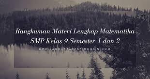 Maybe you would like to learn more about one of these? Rangkuman Lengkap Materi Pelajaran Matematika Smp Kelas 9 Jagoan Bahasa Inggris