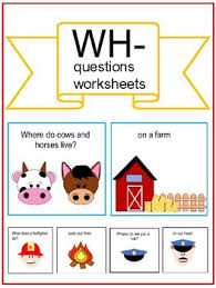 For journalists this 6 wh questions are a base of any news. Wh Question Worksheets Teachers Pay Teachers