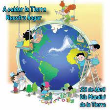 Recordemos que hoy es veintidós de abril, día de la tierra. 22 De Abril Dia Mundial De La Tierra Prevencion De La Explotacion Sexual Comercial