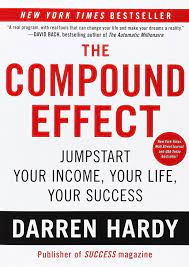 Jumpstart your income, your life, your success as my first reading assignment. Book Summary The Compound Effect By Darren Hardy