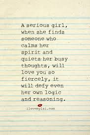 Romantic quotes about you make me feel special. A Serious Girl Will Love You Fiercely I Love My Lsi Inspirational Quotes Life Quotes Words