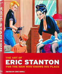 The Art of Eric Stanton: For The Man Who Knows His Place: Kroll, Eric:  9783836539302: Amazon.com: Books