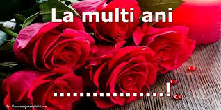 La multi ani cu numele. Felicitari Personalizate De Ziua Numelui La Multi Ani La MulÈ›i Ani Rose Happy Birthday