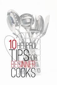 10 Helpful Tips For Beginner Cooks Butter With A Side Of Bread 1 Cooking For Beginners Cooking Advice Helpful Hints