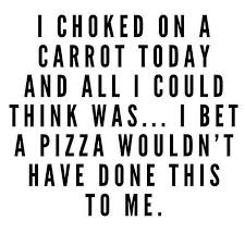 Pizza Carrot Funny Eating Quotes Pizza Quotes Funny Funny Diet Quotes