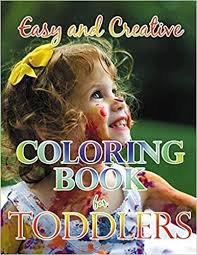 A coloring based alternative to children's workbooks or homeschooling supplies. Easy And Creative Coloring Book For Toddlers Brain Stimulating And Fun Coloring Book For Early Childhood Learning Amazon De Coryn Dr Eta Fremdsprachige Bucher