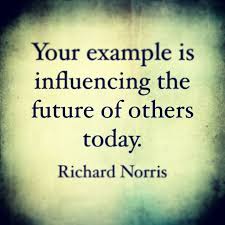 Leading By Example Will Help Create Yours And Other S Future Lead By Example Quotes Positive Quotes Positive Motivation
