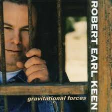 Keen, Robert Earl : Gravitational Forces by Robert Earl Keen, Jr. (CD,  2001) for sale online