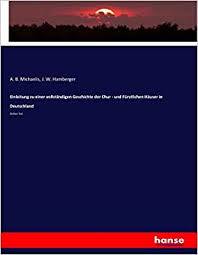 Es ist nach dem deckblatt die zweite seite der hausarbeit und bietet dem dozenten durch die nennung der kapitel und unterkapitel einen genaueren überblick über den inhalt und die struktur der hausarbeit. Einleitung Zu Einer Vollstandigen Geschichte Der Chur Und Furstlichen Hauser In Deutschland Dritter Teil Amazon De Michaelis A B Hamberger J W Bucher