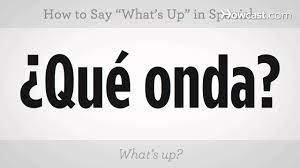 How To Say What S Up Spanish Lessons Youtube