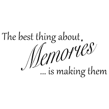 Building Memories Quotes Quotesgram Friends Quotes Memories Quotes Quotes