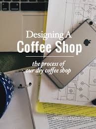 Designing A Coffee Shop Business Coffee Shop Names Coffee Shop Design Coffee
