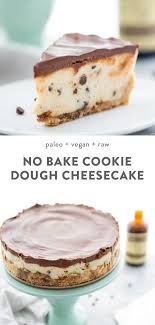 Vegan No Bake Cookie Dough Cheesecake Paleo Raw Recipe In 2020 Vegan No Bake Cookies No Bake Cookie Dough Cheesecake Recipes