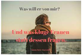 Es will sich mit ihnen unterhalten. Was Will Er Von Mir Was Kluge Frauen Stattdessen Fragen