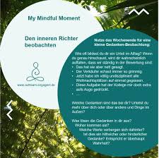 Manchmal wird er nicht als innere stimme wahrgenommen, sondern als negatives gefühl wie zum beispiel schuldgefühle, kummer, oder wut und ärger. My Mindful Moment Den Inneren Richter Beobachten Achtsam Engagiert De