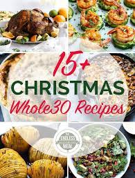 The 15 Best Whole30 Christmas Recipes Paleo Holiday Recipes Paleo Christmas Recipes Christmas Food Dinner