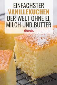 Einfachster Vanillekuchen Der Welt Ohne Ei Milch Und Butter Freundin De Vanillekuchen Kuchen Ohne Ei Kuchen Rezepte Einfach