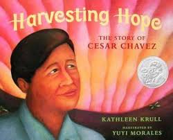Harvesting Hope: The Story of Cesar Chavez: Kathleen Krull;  Illustrator-Yuyi Morales: Amazon.com: Books