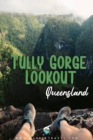 Tully Gorge Lookout How To Get Here What To Expect We Seek Travel Blog Australia Travel Top Travel Destinations Travel