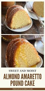 Almond Amaretto Pound Cake In 2020 Almond Pound Cakes Homemade Pound Cake Homemade Cakes