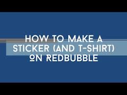 A layerform guide on how to make money on redbubble in 2019. How To Make A Sticker And T Shirt For Redbubble Youtube