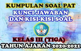 Berikut ini link download soal dan kunci jawaban (pembahasan) latihan pat (ukk) kelas 7 smp kurikulum 2013 tahun 2021 tahun pelajaran 2020/2021. Kumpulan Soal Pat Kunci Jawaban Dan Kisi Kisi Soal Kelas Iii Tahun Ajaran 2020 2021 Sang Pendidik
