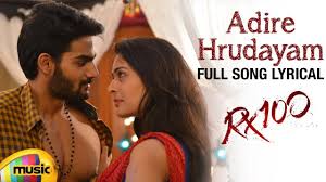 Adire Hrudayam Song Lyrics From Rx 100 Karthikeya Gummakonda Payal Rajput Songs Song Lyrics Lyrics