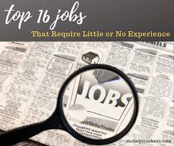 Top 33 Jobs That Require Little Or No Experience No Experience Jobs Job Family Money