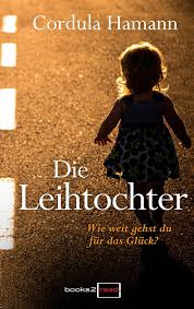 Die Leihtochter Familiendrama Ebook Cordula Hamann Amazon De Kindle Shop Bucher Romane Bucher Lesen Bucher