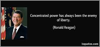 Concentrated Power Has Always Been The Enemy Of Liberty Ronald Reagan Ronald Reagan Quotes Memorable Quotes Picture Quotes