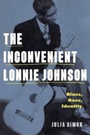 The inconvenient Lonnie Johnson : blues, race, identity